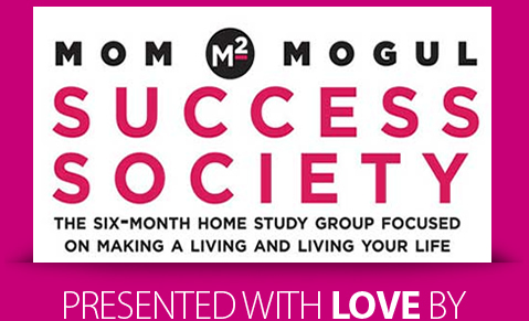 Mom Mogul Success Society Home Study